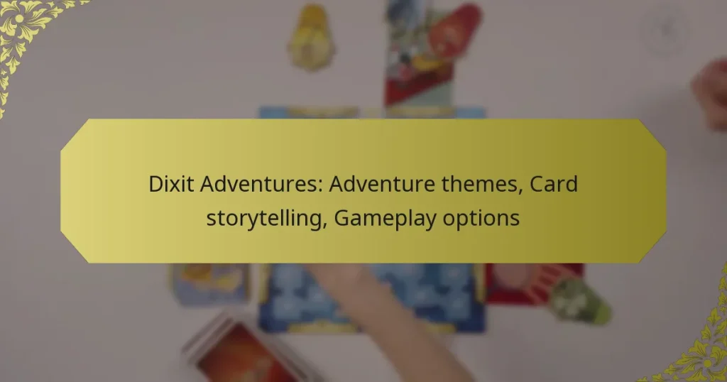 Dixit Adventures: Adventure themes, Card storytelling, Gameplay options