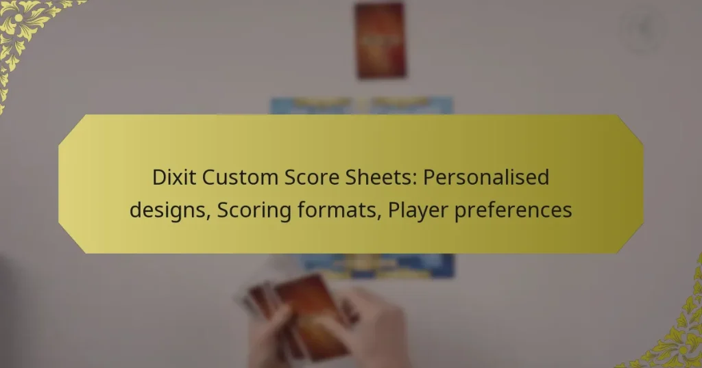Dixit Custom Score Sheets: Personalised designs, Scoring formats, Player preferences