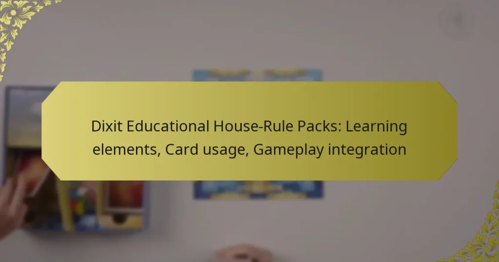 Dixit Educational House-Rule Packs: Learning elements, Card usage, Gameplay integration