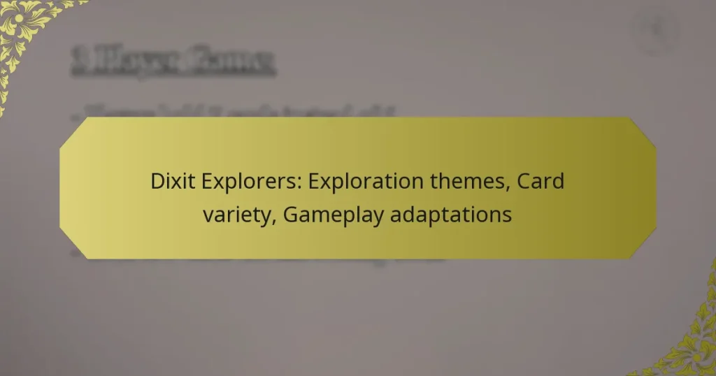 Dixit Explorers: Exploration themes, Card variety, Gameplay adaptations