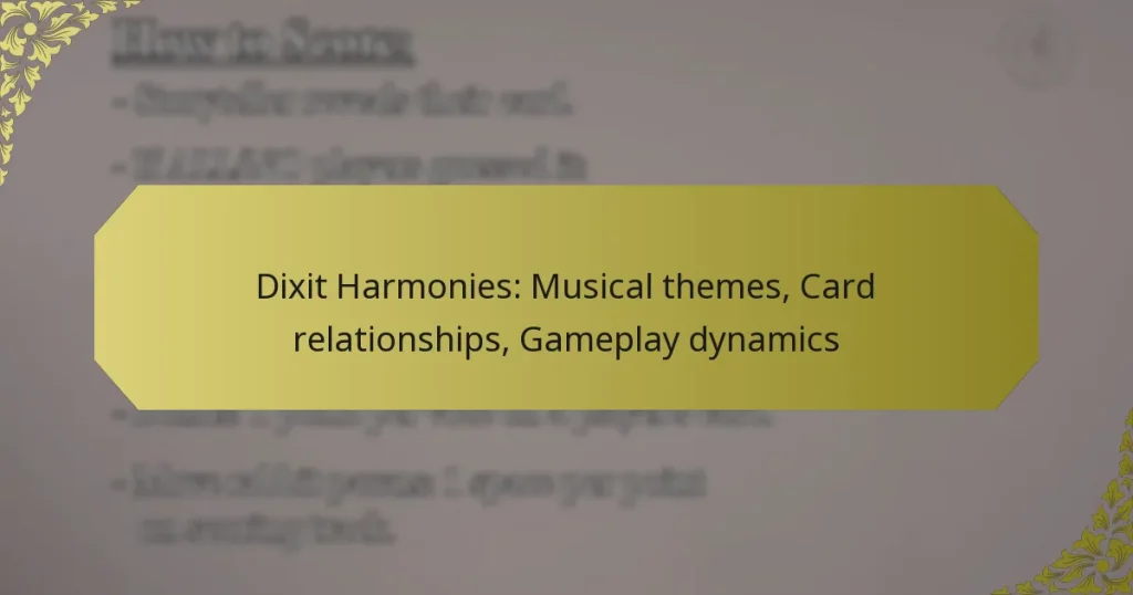 Dixit Harmonies: Musical themes, Card relationships, Gameplay dynamics