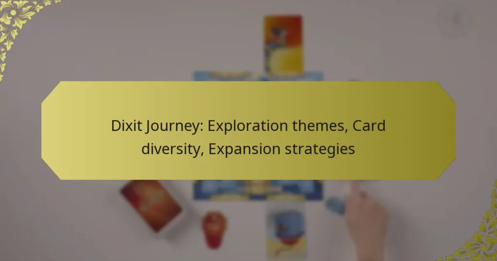 Dixit Journey: Exploration themes, Card diversity, Expansion strategies