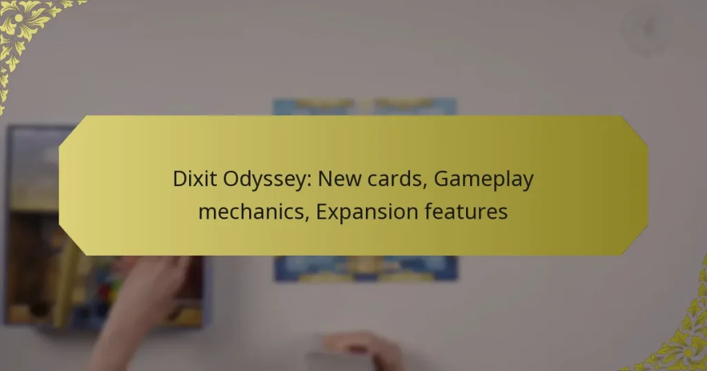Dixit Odyssey: New cards, Gameplay mechanics, Expansion features