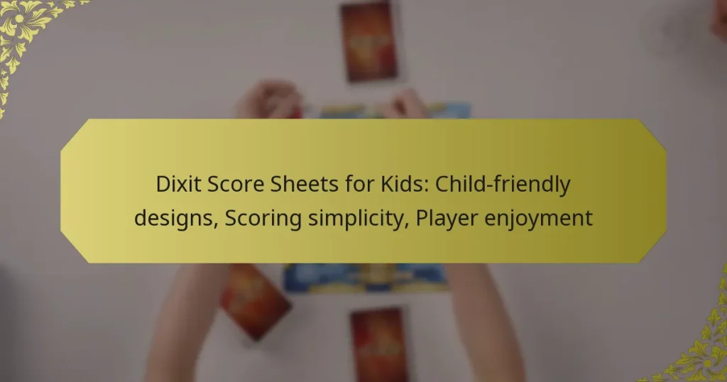Dixit Score Sheets for Kids: Child-friendly designs, Scoring simplicity, Player enjoyment