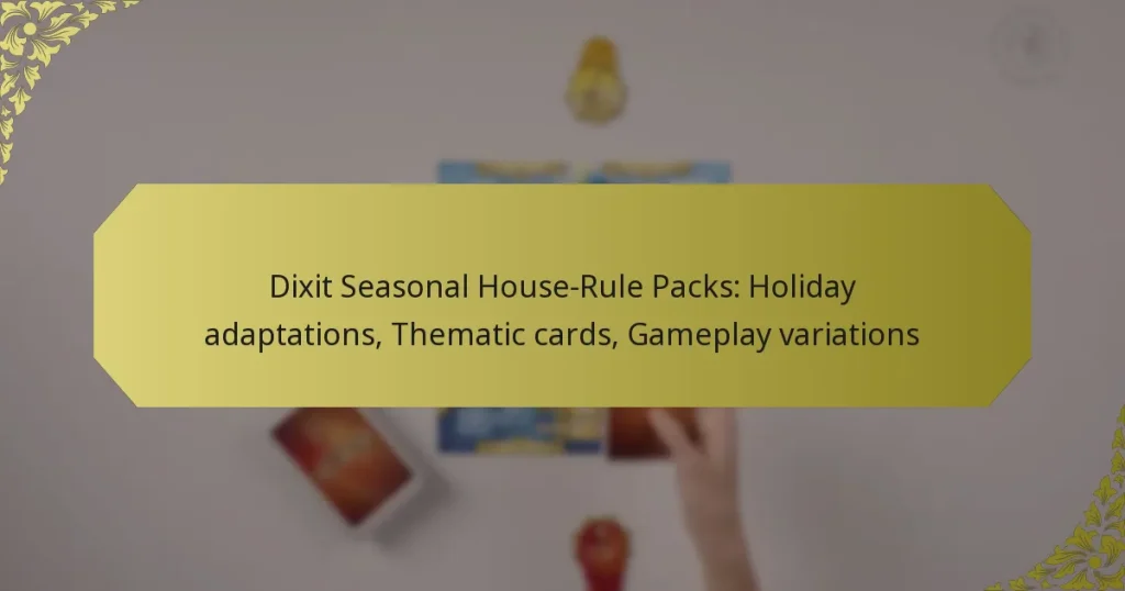 Dixit Seasonal House-Rule Packs: Holiday adaptations, Thematic cards, Gameplay variations