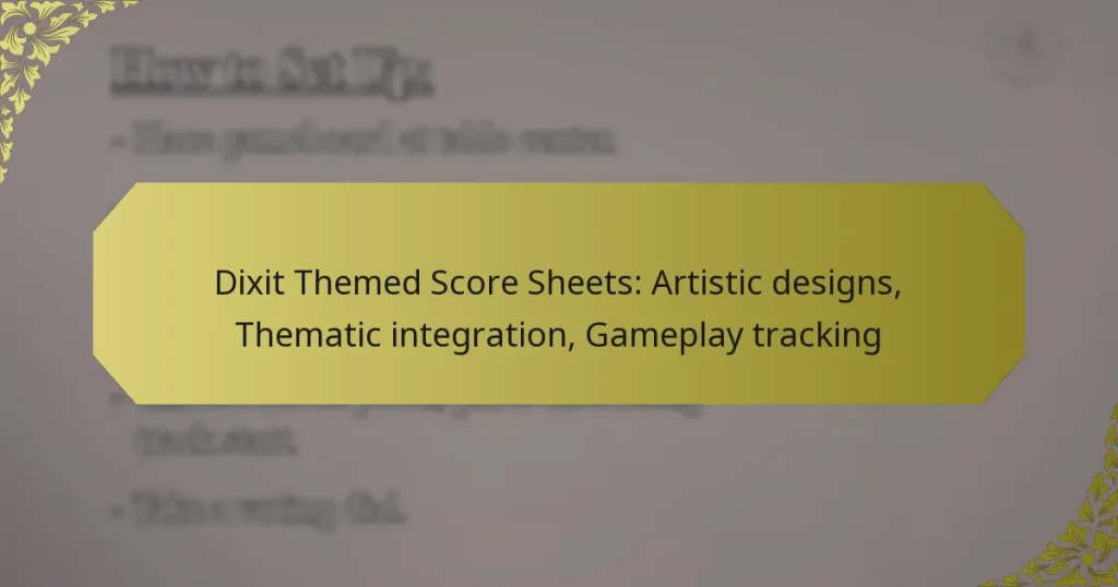Dixit Themed Score Sheets: Artistic designs, Thematic integration, Gameplay tracking