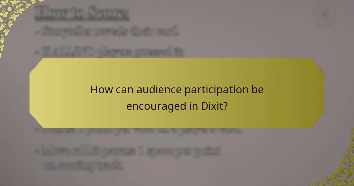 How can audience participation be encouraged in Dixit?