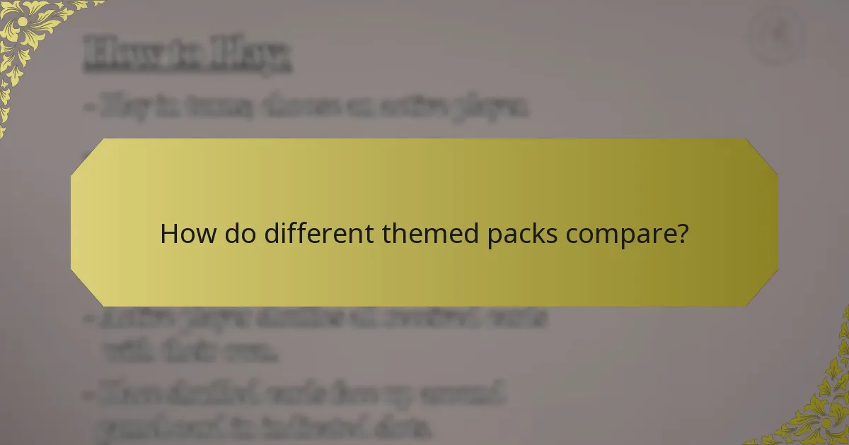 How do different themed packs compare?