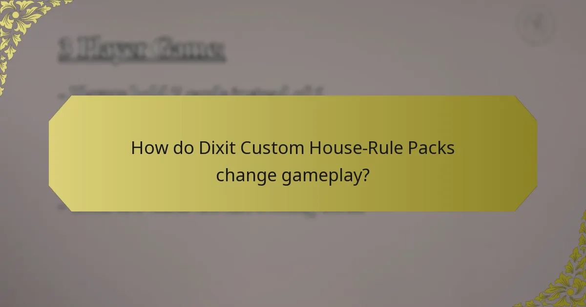 How do Dixit Custom House-Rule Packs change gameplay?