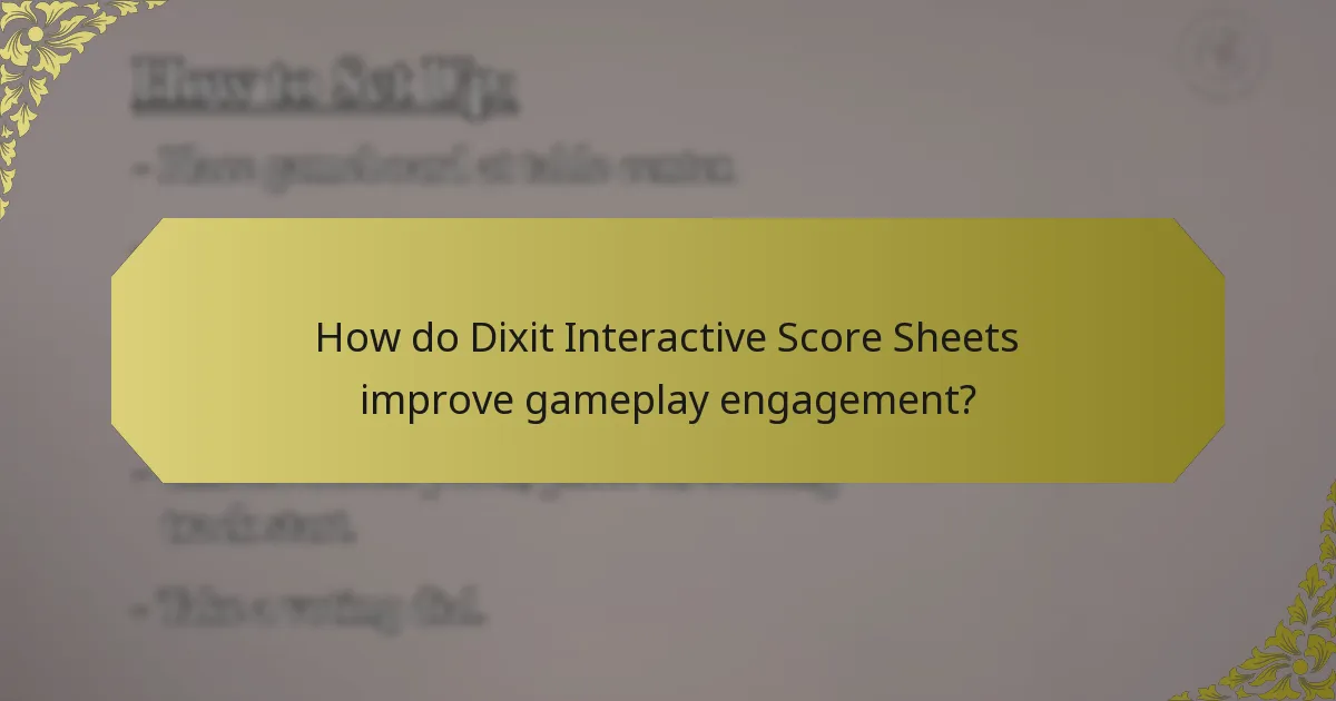 How do Dixit Interactive Score Sheets improve gameplay engagement?