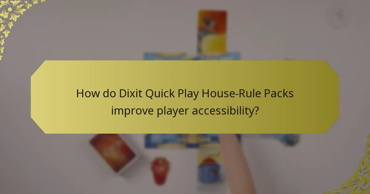 How do Dixit Quick Play House-Rule Packs improve player accessibility?