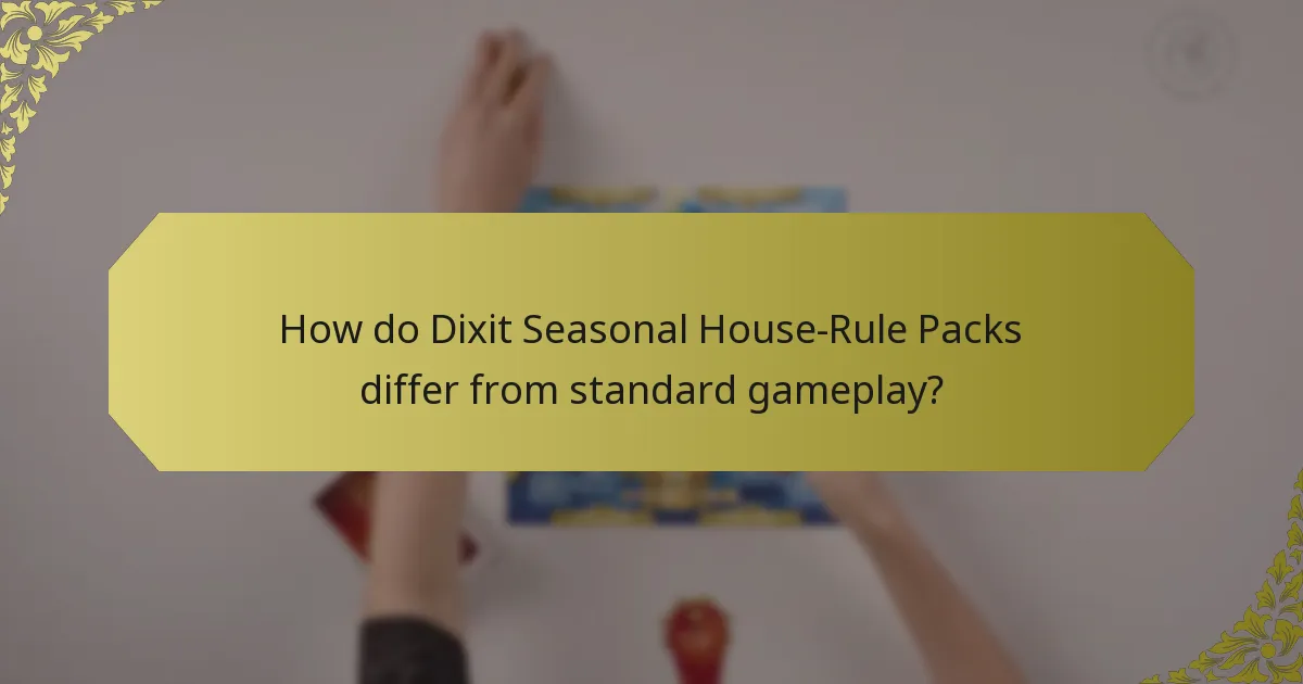 How do Dixit Seasonal House-Rule Packs differ from standard gameplay?