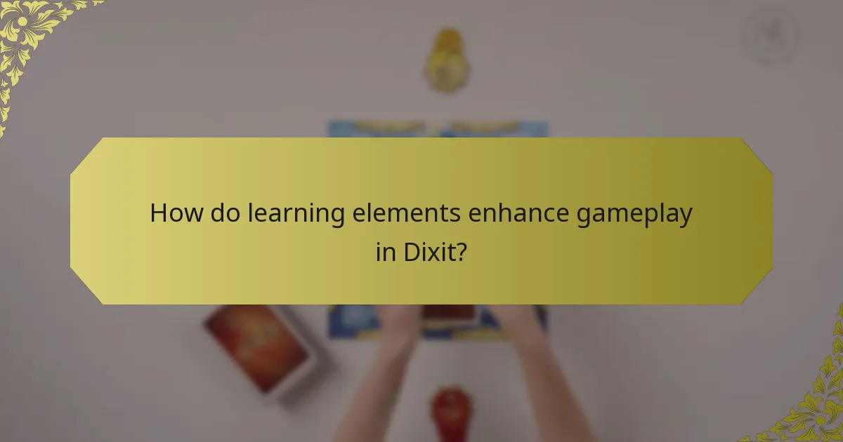 How do learning elements enhance gameplay in Dixit?