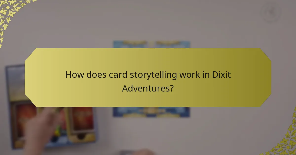 How does card storytelling work in Dixit Adventures?