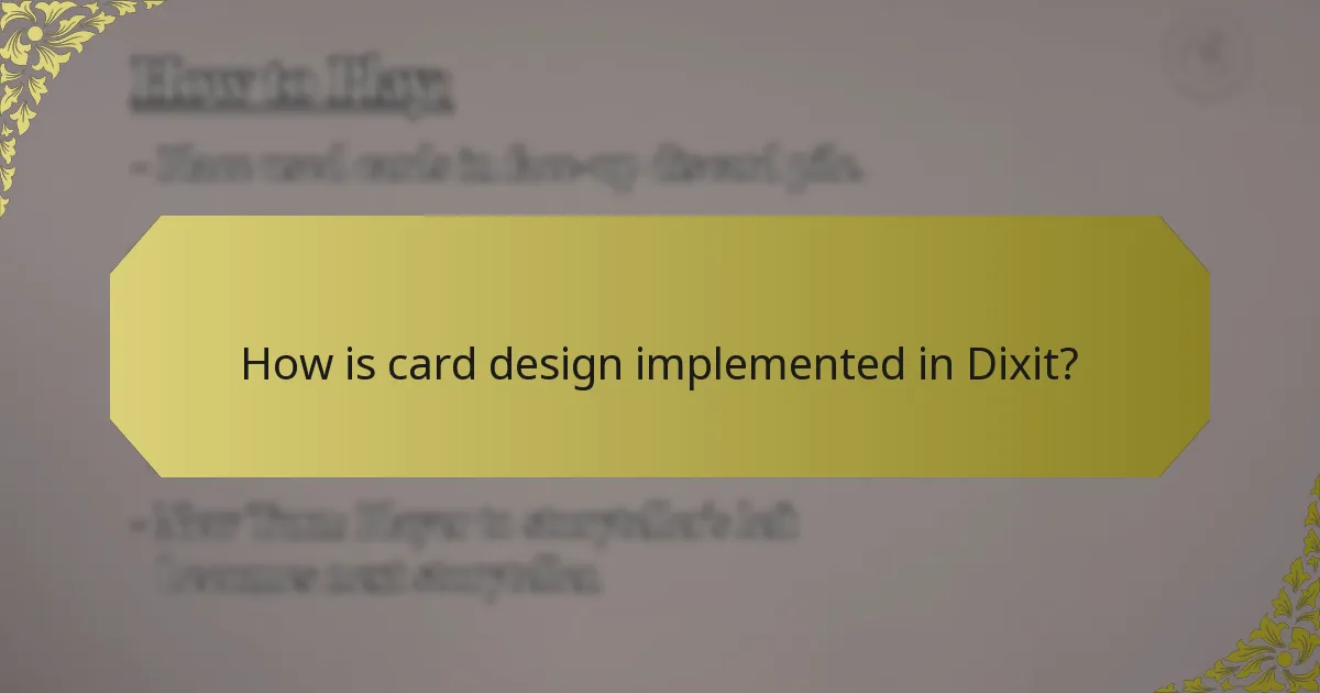 How is card design implemented in Dixit?