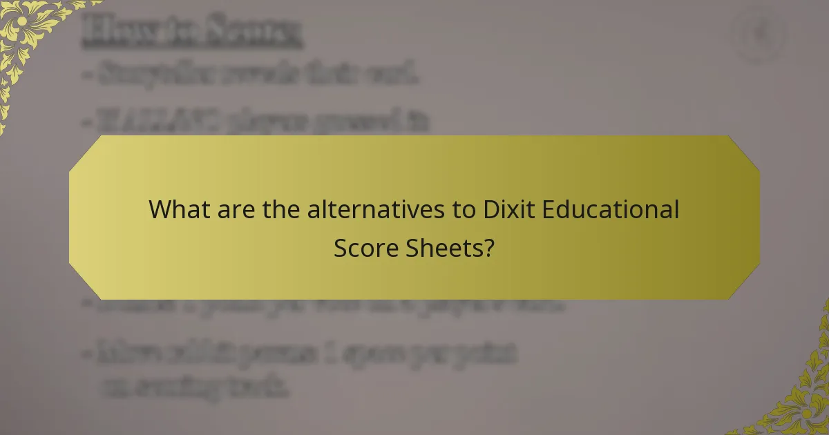 What are the alternatives to Dixit Educational Score Sheets?