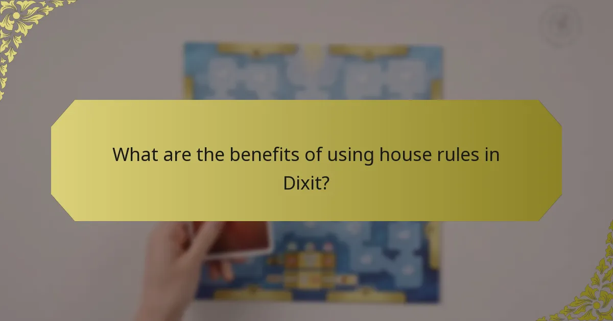 What are the benefits of using house rules in Dixit?