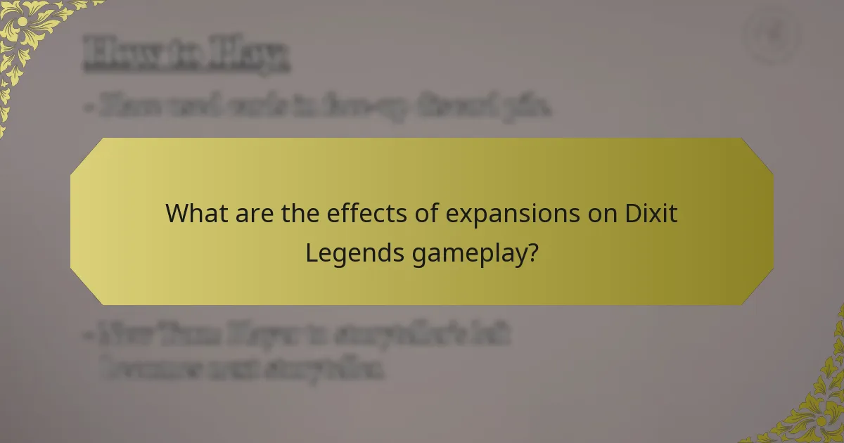 What are the effects of expansions on Dixit Legends gameplay?