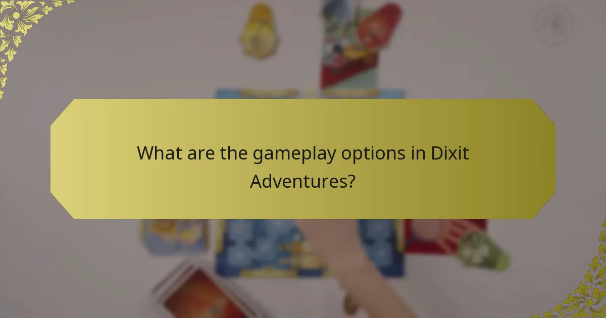 What are the gameplay options in Dixit Adventures?