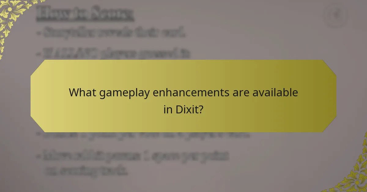 What gameplay enhancements are available in Dixit?