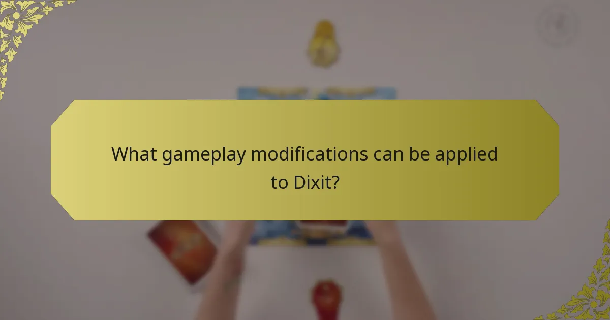 What gameplay modifications can be applied to Dixit?