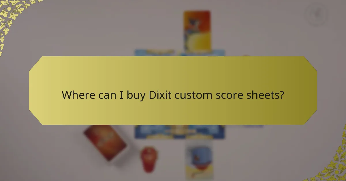 Where can I buy Dixit custom score sheets?