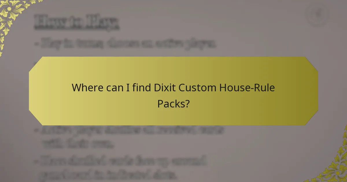 Where can I find Dixit Custom House-Rule Packs?