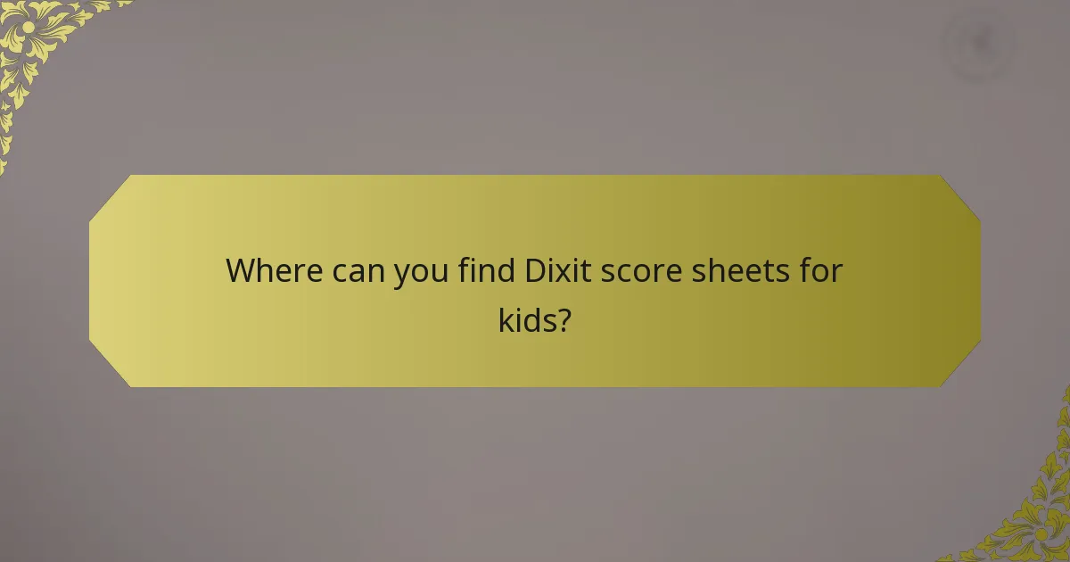 Where can you find Dixit score sheets for kids?