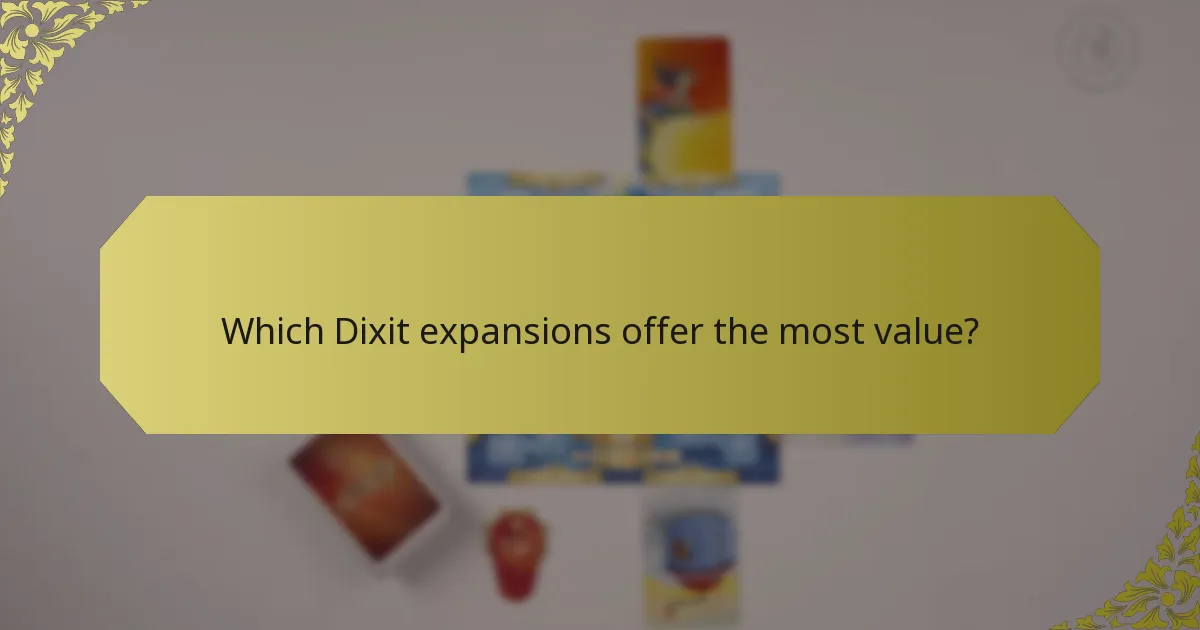 Which Dixit expansions offer the most value?