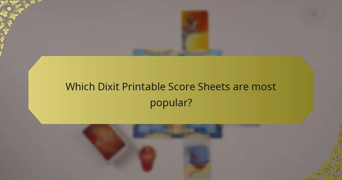 Which Dixit Printable Score Sheets are most popular?