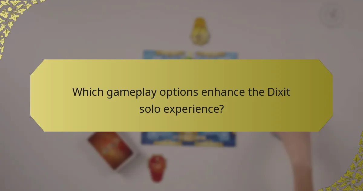 Which gameplay options enhance the Dixit solo experience?