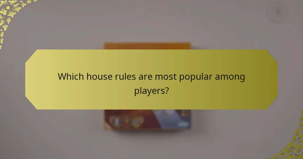 Which house rules are most popular among players?