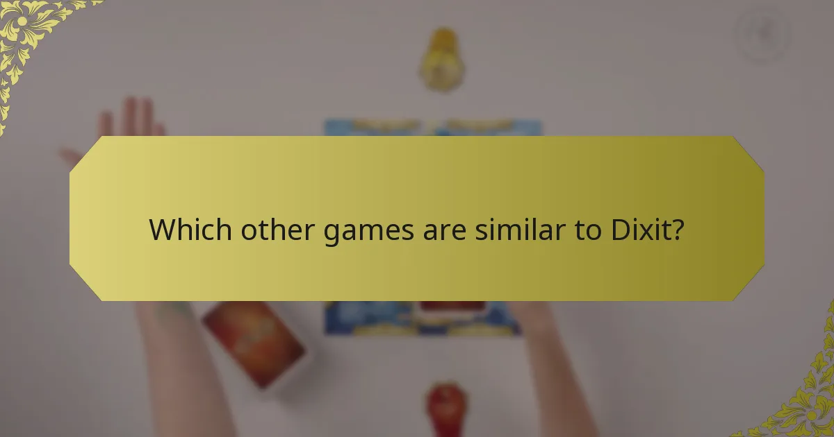 Which other games are similar to Dixit?