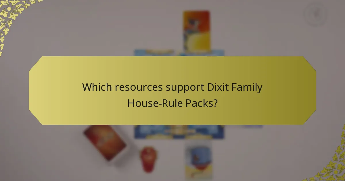 Which resources support Dixit Family House-Rule Packs?
